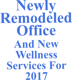 Newly Remodeled Office And New Wellness Services For 2017